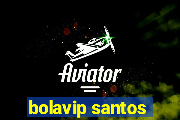 bolavip santos