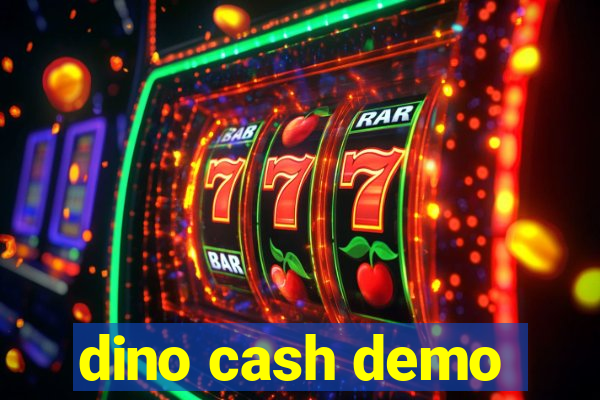 dino cash demo