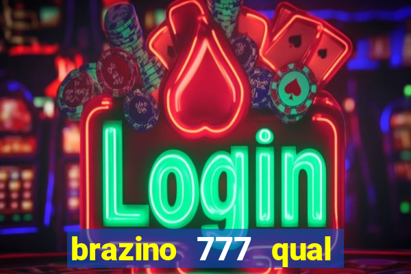 brazino 777 qual melhor jogo