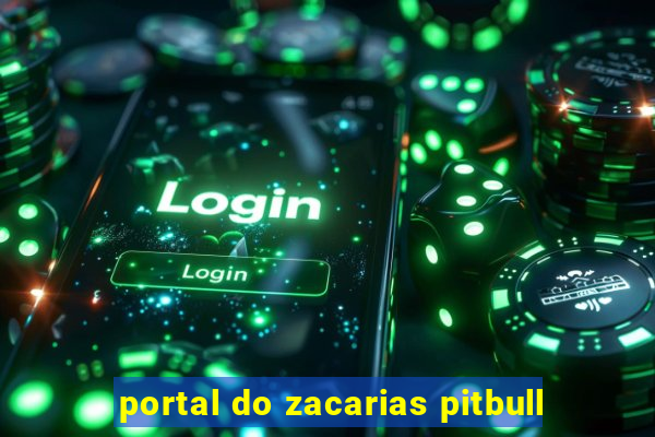 portal do zacarias pitbull