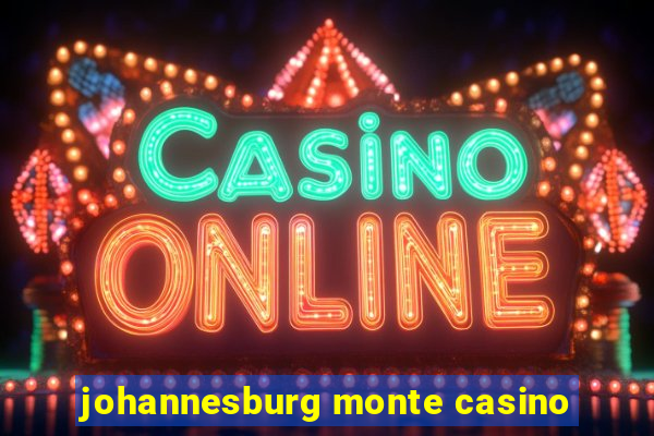 johannesburg monte casino