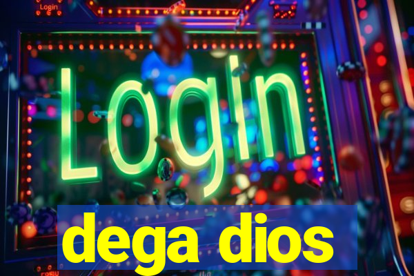 dega dios