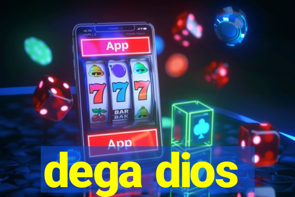 dega dios