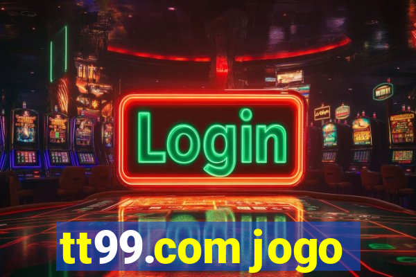 tt99.com jogo