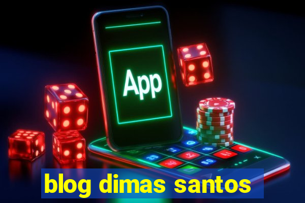 blog dimas santos