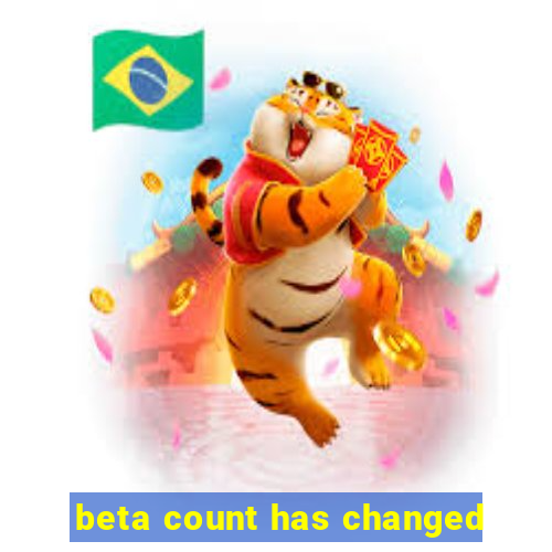 beta count has changed