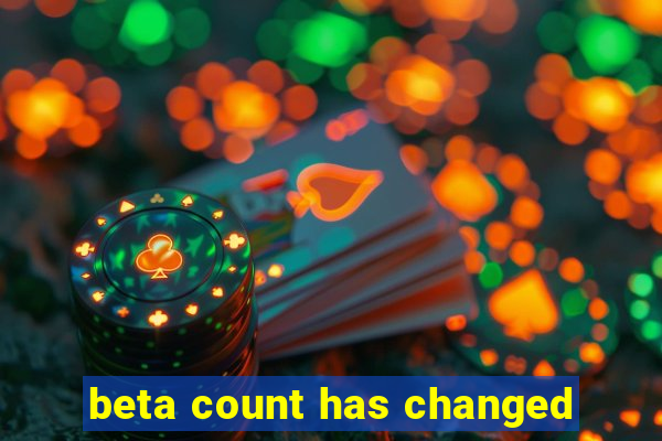 beta count has changed