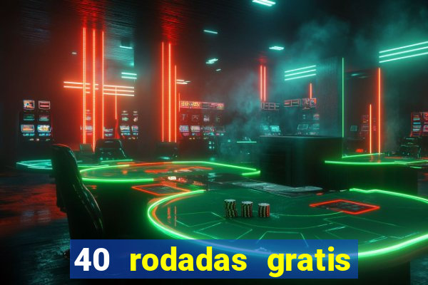 40 rodadas gratis jon bet