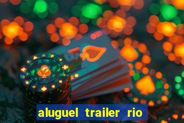 aluguel trailer rio grande do sul