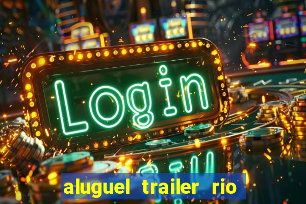 aluguel trailer rio grande do sul