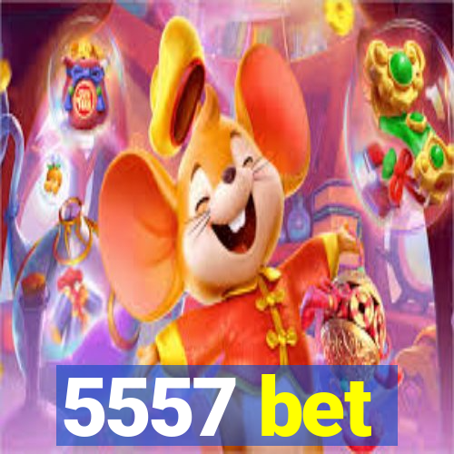 5557 bet