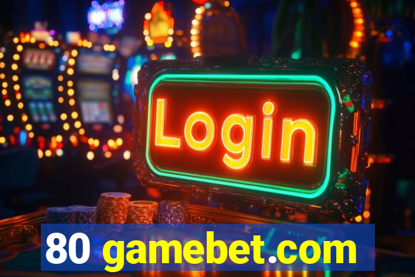 80 gamebet.com