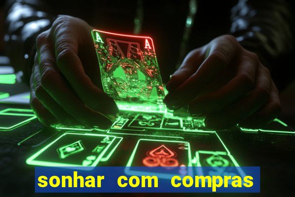 sonhar com compras no mercado