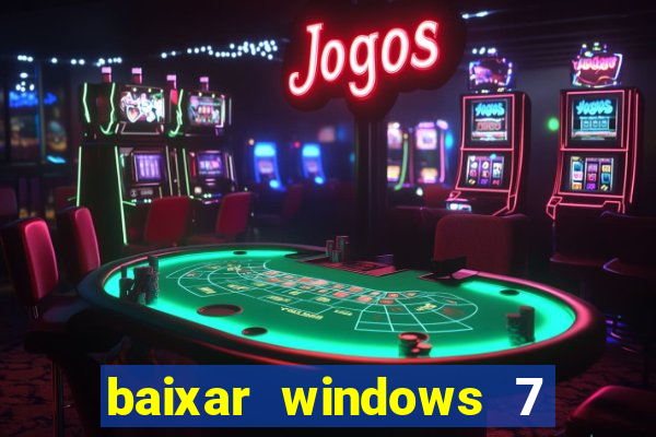 baixar windows 7 ultimate 64 bits com todos os drivers