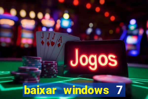 baixar windows 7 ultimate 64 bits com todos os drivers