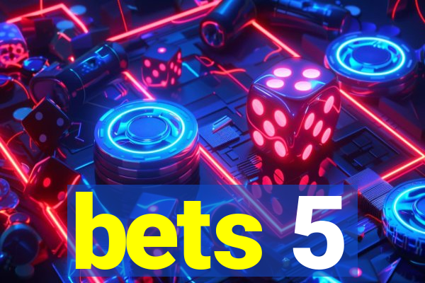 bets 5