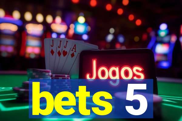 bets 5