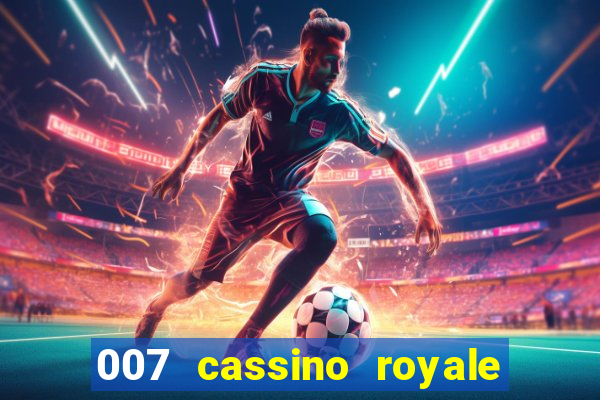 007 cassino royale filme completo dublado youtube