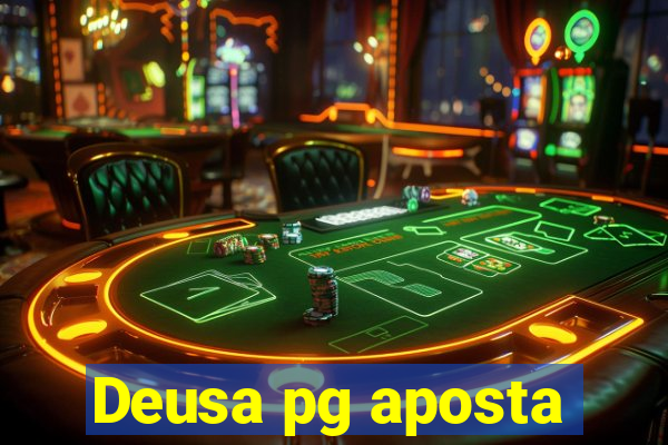 Deusa pg aposta