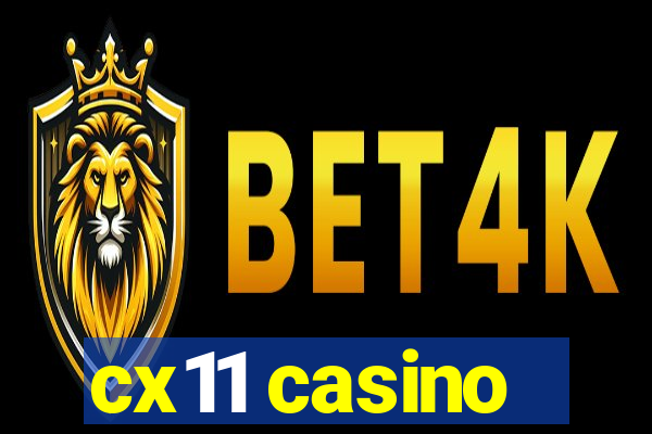 cx11 casino