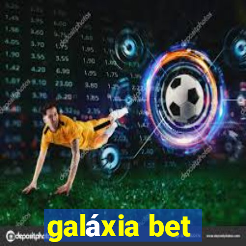 galáxia bet