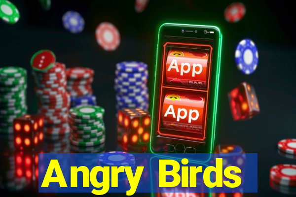 Angry Birds