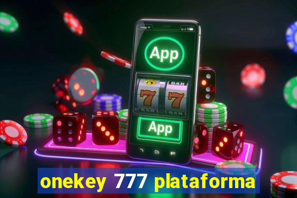 onekey 777 plataforma