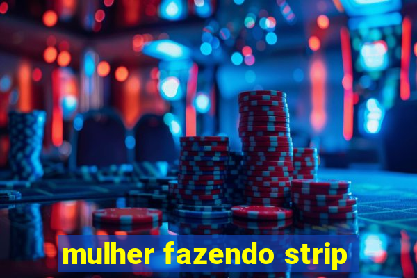 mulher fazendo strip