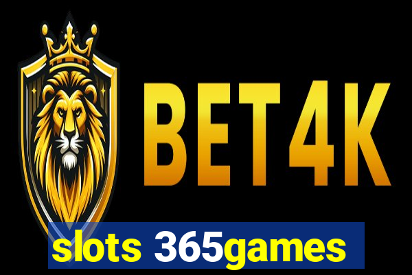 slots 365games