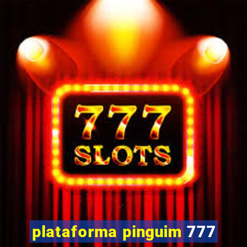 plataforma pinguim 777