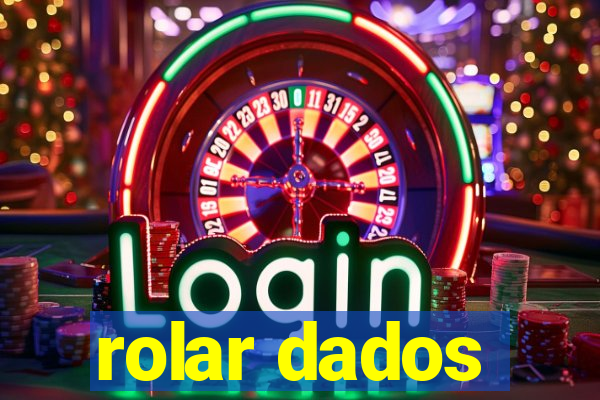 rolar dados