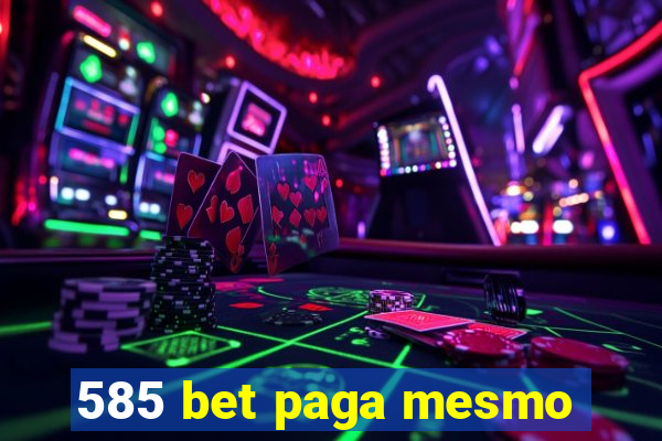 585 bet paga mesmo