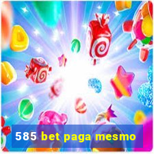 585 bet paga mesmo