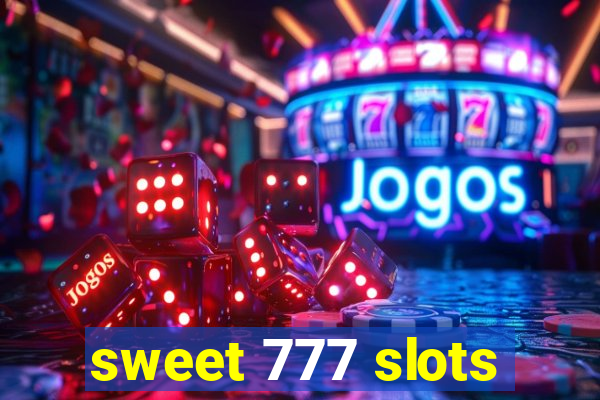 sweet 777 slots