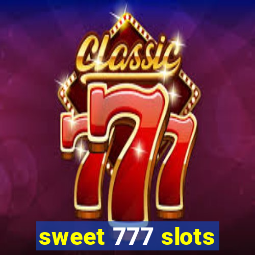 sweet 777 slots