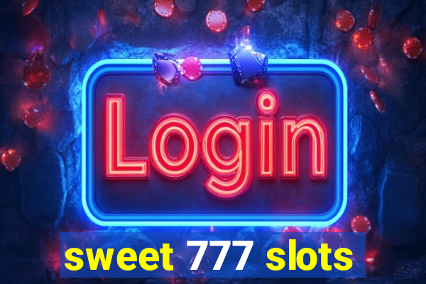 sweet 777 slots