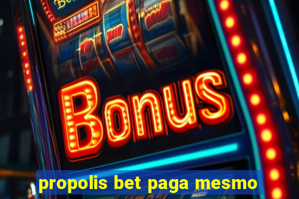 propolis bet paga mesmo