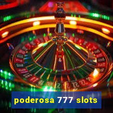 poderosa 777 slots