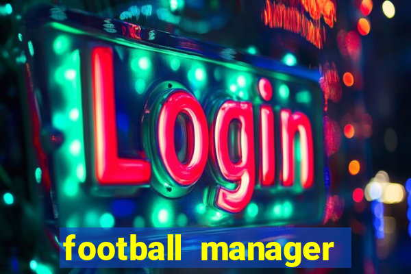 football manager 2019 fm scout