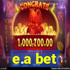 e.a bet