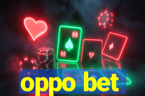 oppo bet