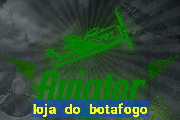 loja do botafogo nova america