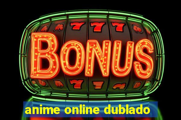 anime online dublado