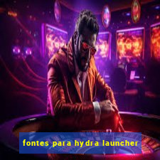 fontes para hydra launcher