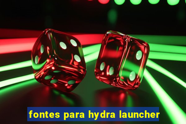 fontes para hydra launcher