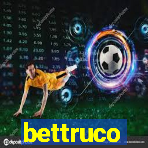 bettruco