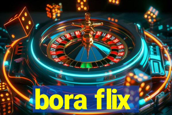 bora flix