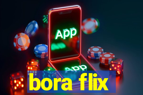 bora flix