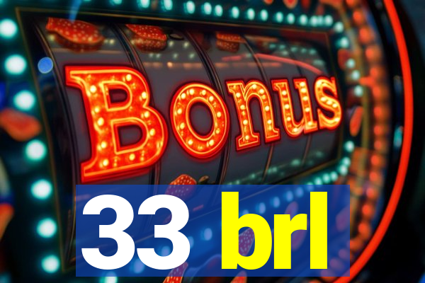 33 brl