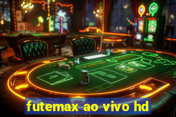 futemax ao vivo hd